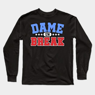 Dame un Break - Funny Puerto Rico Long Sleeve T-Shirt